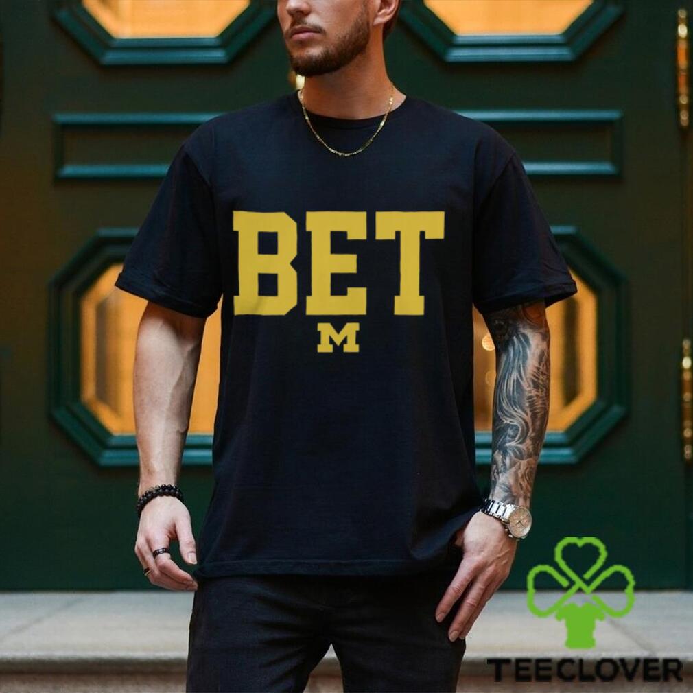 Michigan Bet Shirt Michigan Vs Everyone Shirt Michigan Bet Shirt Michigan Vs Everyone Shirt