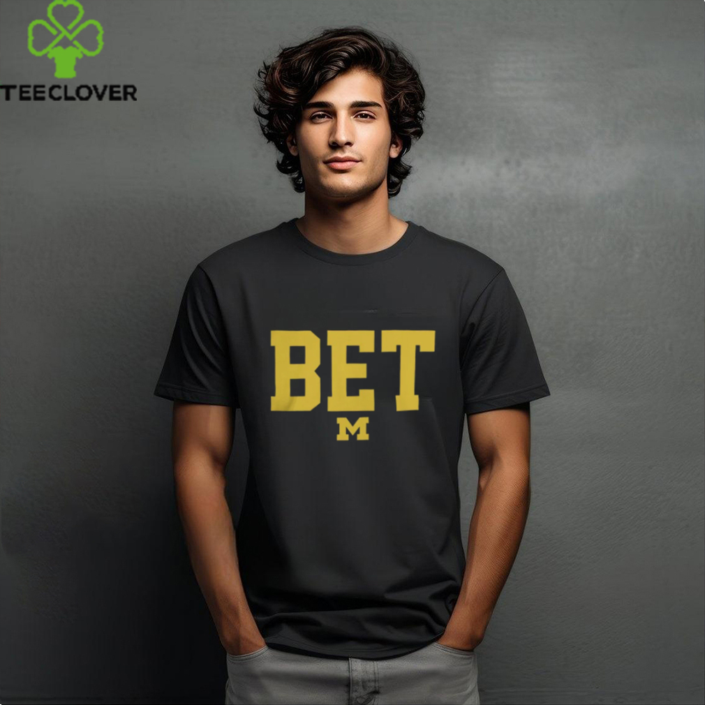 Michigan Bet Shirt Michigan Vs Everyone Shirt Michigan Bet Shirt Michigan Vs Everyone Shirt