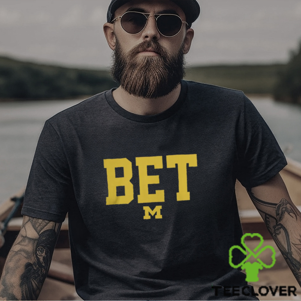 Michigan Bet Shirt Michigan Vs Everyone Shirt Michigan Bet Shirt Michigan Vs Everyone Shirt