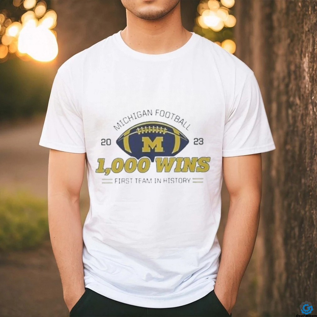 Michigan Football 1000 Wins First Team In History shirt Michigan Football 1000 Wins First Team In History shirt