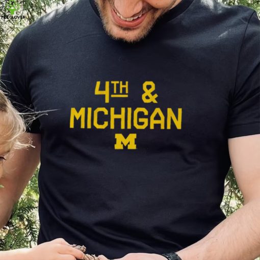 Michigan Football 4th & Michigan hoodie, sweater, longsleeve, shirt v-neck, t-shirt