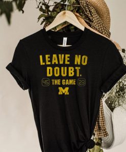 Michigan Football Leave No Doubt The Game Shirt