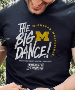 Michigan The Big Dance Shirt