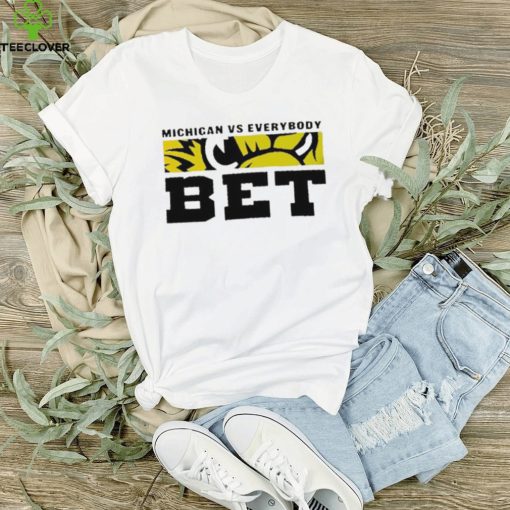 Michigan Vs. Everybody BET Michigan Wolverines Shirt