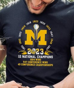 Michigan Wolverines 12x National Champions, 1004 Wins, 547 Conference Wins. 45 Conference Championships Shirt