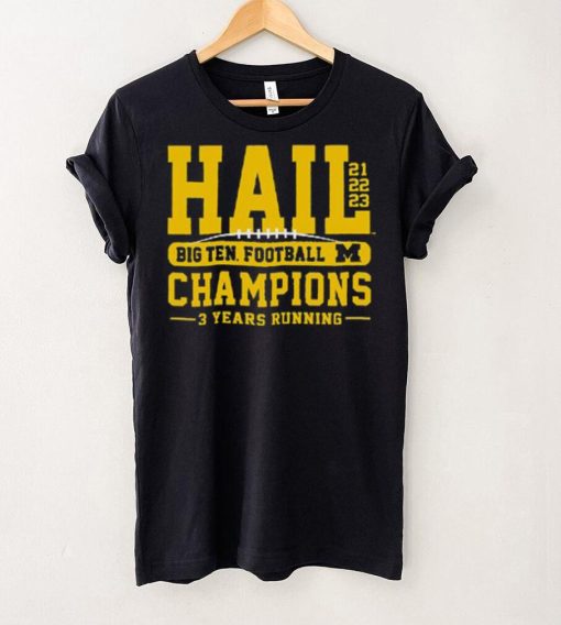 Michigan Wolverines 2023 Back to Back Hail Conference Champions T Shirt