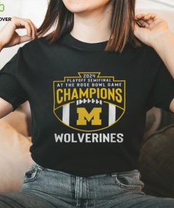 Michigan Wolverines 2024 Playoff Semifinal At The Rose Bowl Game Champions Shirts