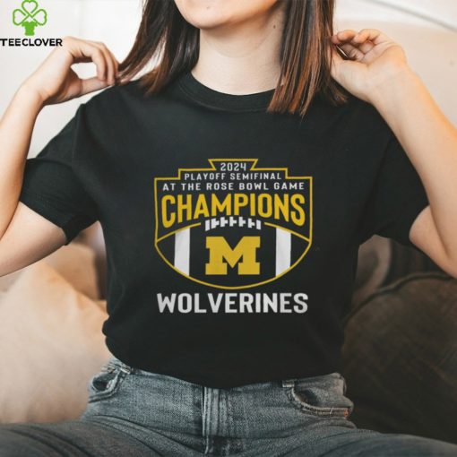 Michigan Wolverines 2024 Playoff Semifinal At The Rose Bowl Game Champions Shirts