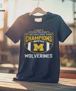 Michigan Wolverines 2024 Playoff Semifinal At The Rose Bowl Game Champions Shirts