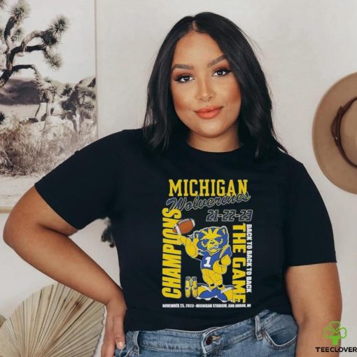 Michigan Wolverines 21 22 23 Back To Back To Back The Game Champions November 25 2023 Michigan Stadium Ann Arbor Mi hoodie, sweater, longsleeve, shirt v-neck, t-shirt