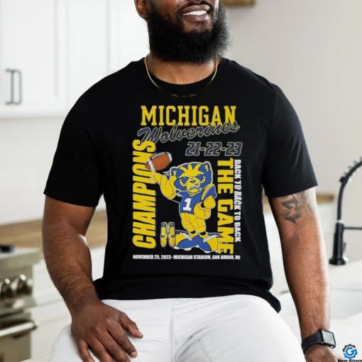 Michigan Wolverines 21 22 23 Back To Back To Back The Game Champions November 25 2023 Michigan Stadium Ann Arbor Mi hoodie, sweater, longsleeve, shirt v-neck, t-shirt