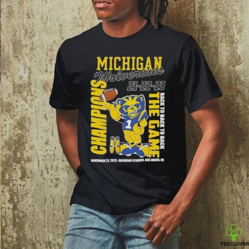 Michigan Wolverines 21 22 23 Back To Back To Back The Game Champions November 25 2023 Michigan Stadium Ann Arbor Mi hoodie, sweater, longsleeve, shirt v-neck, t-shirt