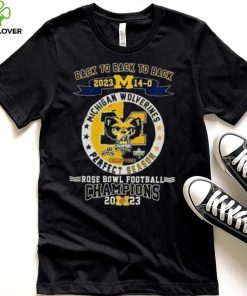 Michigan Wolverines Back To Back To Back 2023 14 0 Rose Bowl Football Champions Shirt 7 Michigan Wolverines Back To Back To Back 2023 14 0 Rose Bowl Football Champions Shirt