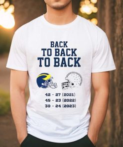 Michigan Wolverines Back To Back To Back 2023 Shirt