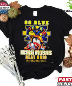 Michigan Wolverines Beat Ohio State Buckeyes Since 2021 To 2024 shirt