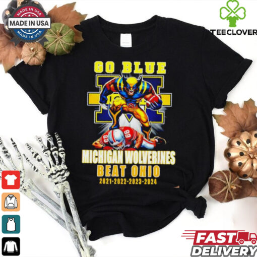 Michigan Wolverines Beat Ohio State Buckeyes Since 2021 To 2024 shirt