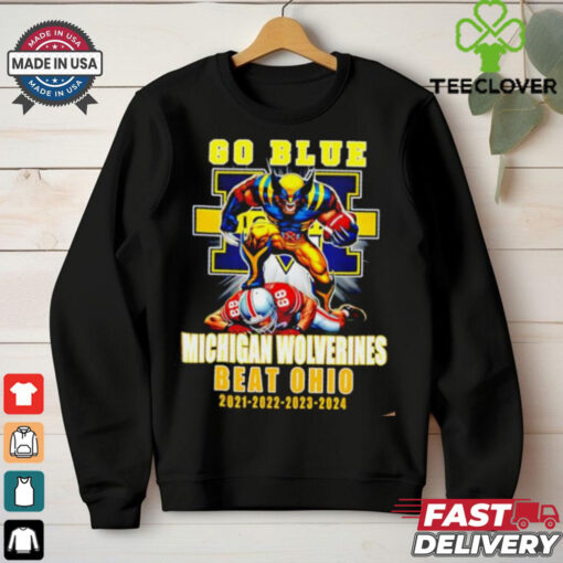 Michigan Wolverines Beat Ohio State Buckeyes Since 2021 To 2024 shirt