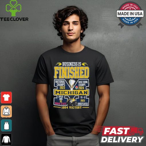 Michigan Wolverines Business Is Finished 1004 Victory Fan T Shirt