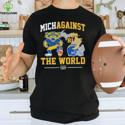 Michigan Wolverines Football Michagainst Go Blue The World Mascot Shirt