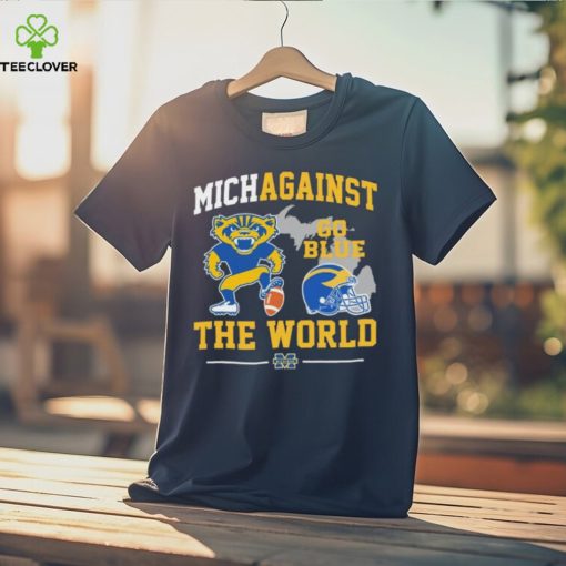 Michigan Wolverines Football Michagainst Go Blue The World Mascot Shirt