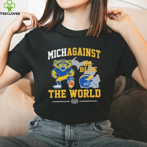 Michigan Wolverines Football Michagainst Go Blue The World Mascot Shirt