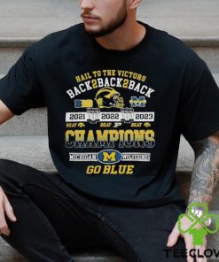 Michigan Wolverines Hail To The Victors Back 2 Back 2 Back B10 Conference Champions Go Blue Shirt