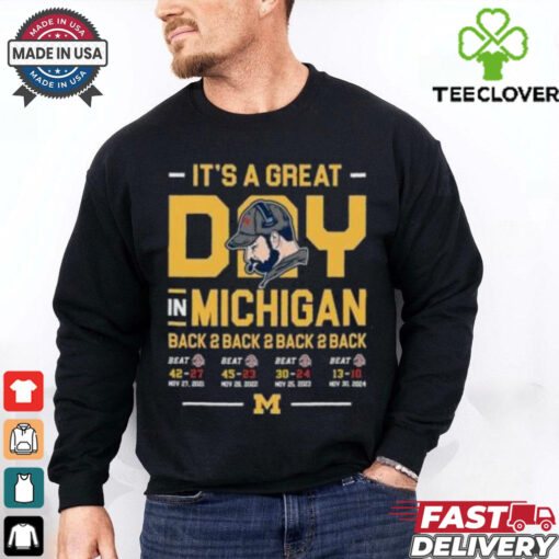 Michigan Wolverines It’s A Great Day In Michigan Back 2 Back 2 Back 2 Back 2024 shirt