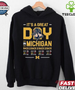 Michigan Wolverines It’s A Great Day In Michigan Back 2 Back 2 Back 2 Back 2024 shirt