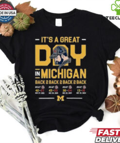 Michigan Wolverines It’s A Great Day In Michigan Back 2 Back 2 Back 2 Back 2024 shirt