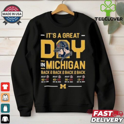 Michigan Wolverines It’s A Great Day In Michigan Back 2 Back 2 Back 2 Back 2024 shirt