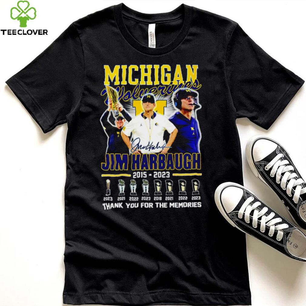 Michigan Wolverines Jim Harbaugh 2015 2023 Thank you for the memories football coach signature poster shirt Michigan Wolverines Jim Harbaugh 2015 2023 Thank you for the memories football coach signature poster shirt