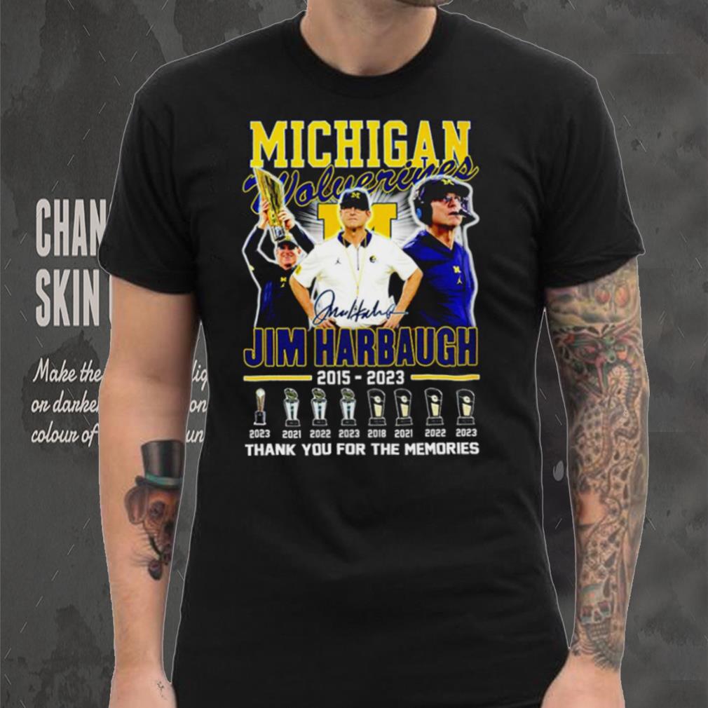 Michigan Wolverines Jim Harbaugh 2015 2023 Thank you for the memories football coach signature poster shirt Michigan Wolverines Jim Harbaugh 2015 2023 Thank you for the memories football coach signature poster shirt