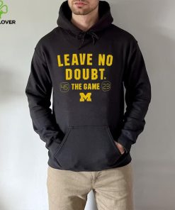 Michigan Wolverines Leave No Doubt Shirt
