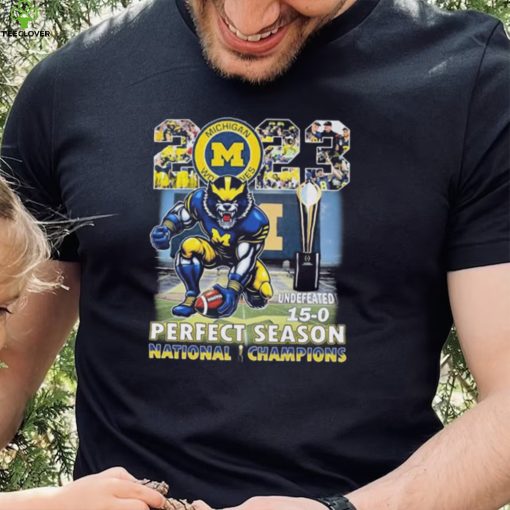 Michigan Wolverines Mascot 2023 Undefeated 15 0 Perfect Season CFP National Champions Shirt