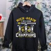 Michigan Wolverines Mich Again 3 In A Row B10 East Division Champions 1001st Victory Shirt