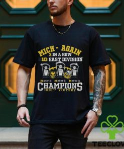 Michigan Wolverines Mich Again 3 In A Row B10 East Division Champions 1001st Victory T Shirt