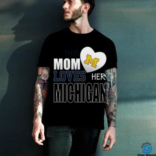 Michigan Wolverines Mom Loves Mothers Day T hoodie, sweater, longsleeve, shirt v-neck, t-shirt