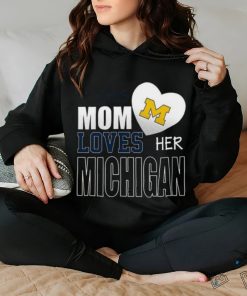 Michigan Wolverines Mom Loves Mothers Day T hoodie, sweater, longsleeve, shirt v-neck, t-shirt