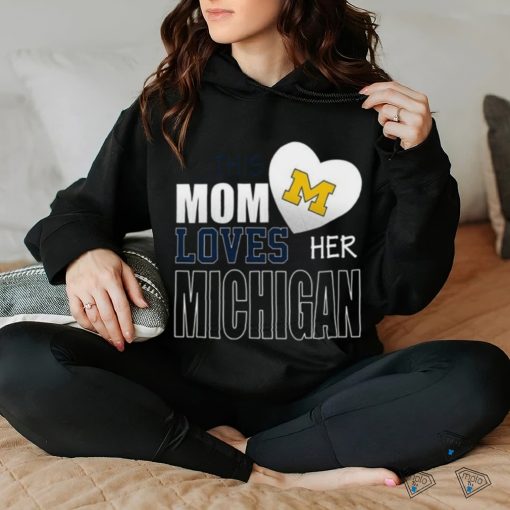 Michigan Wolverines Mom Loves Mothers Day T hoodie, sweater, longsleeve, shirt v-neck, t-shirt