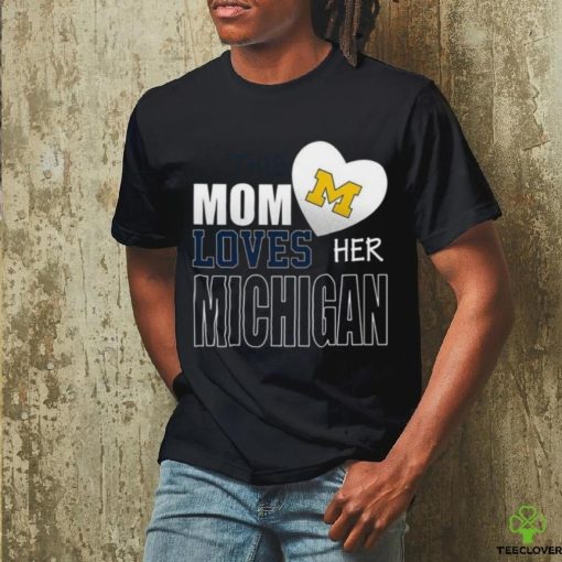 Michigan Wolverines Mom Loves Mothers Day T hoodie, sweater, longsleeve, shirt v-neck, t-shirt