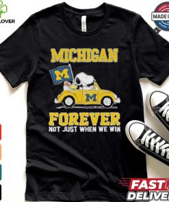 Michigan Wolverines Snoopy Fan Forever Not Just When We Win And Lose T Shirt