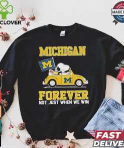Michigan Wolverines Snoopy Fan Forever Not Just When We Win And Lose T Shirt