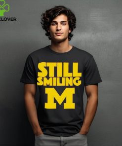 Michigan Wolverines Still Smiling 2024 shirt