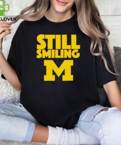 Michigan Wolverines Still Smiling 2024 hoodie, sweater, longsleeve, shirt v-neck, t-shirt