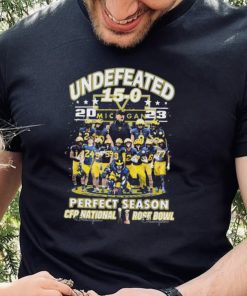 Michigan Wolverines Team Undefeated 15 0 2023 Perfect Season CFP National And Rose Bowl Shirt