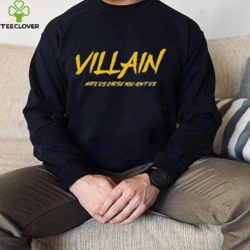 Michigan Wolverines Villain Hate Us Cause You Ain’t Us Shirt