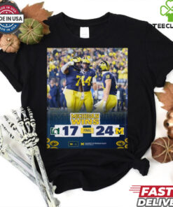 Michigan Wolverines Wins 24 17 Michigan State Spartans Football Oct 26, 2024 Michigan Game Final Score Shirt