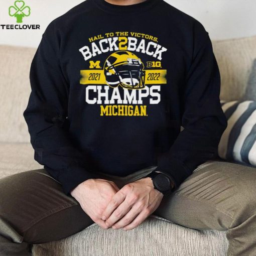 Michigan Wolverines hail to the victors back to back champs hoodie, sweater, longsleeve, shirt v-neck, t-shirt