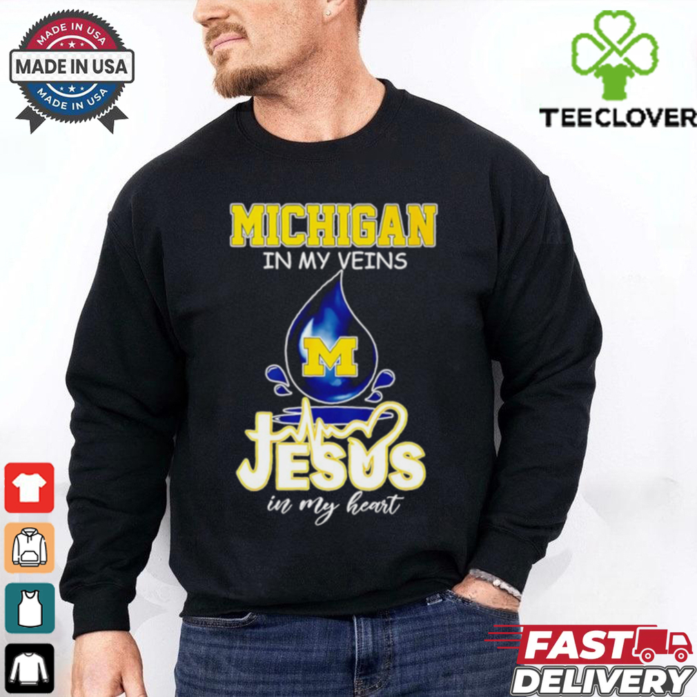 Michigan Wolverines in my veins Jesus in my heart shirt Michigan Wolverines in my veins Jesus in my heart shirt