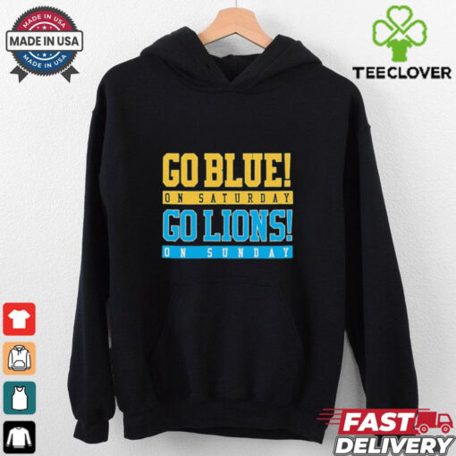 Michigan Wolverines on Saturday go blue Detroit Lions on Sunday go Lions shirt
